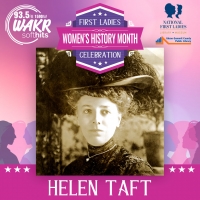 First Ladies Celebration: Helen Taft